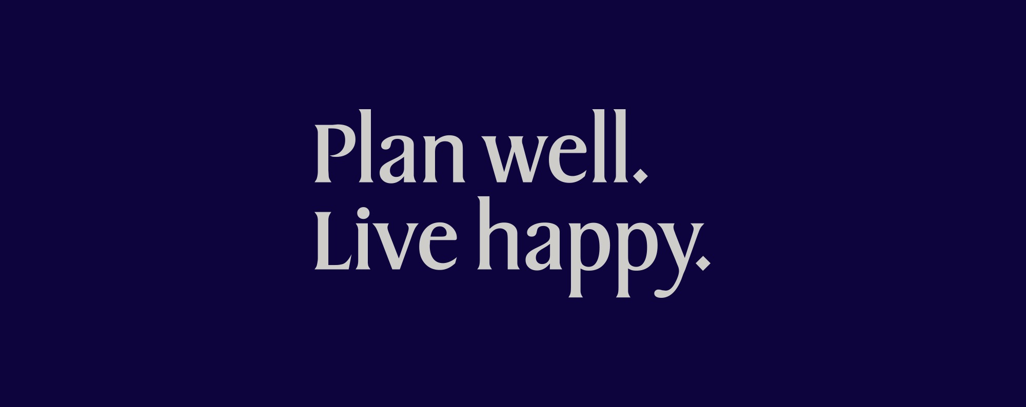 Plan Well. Live Happy. | Dossier Creative | Independent Wealth Management rebrand